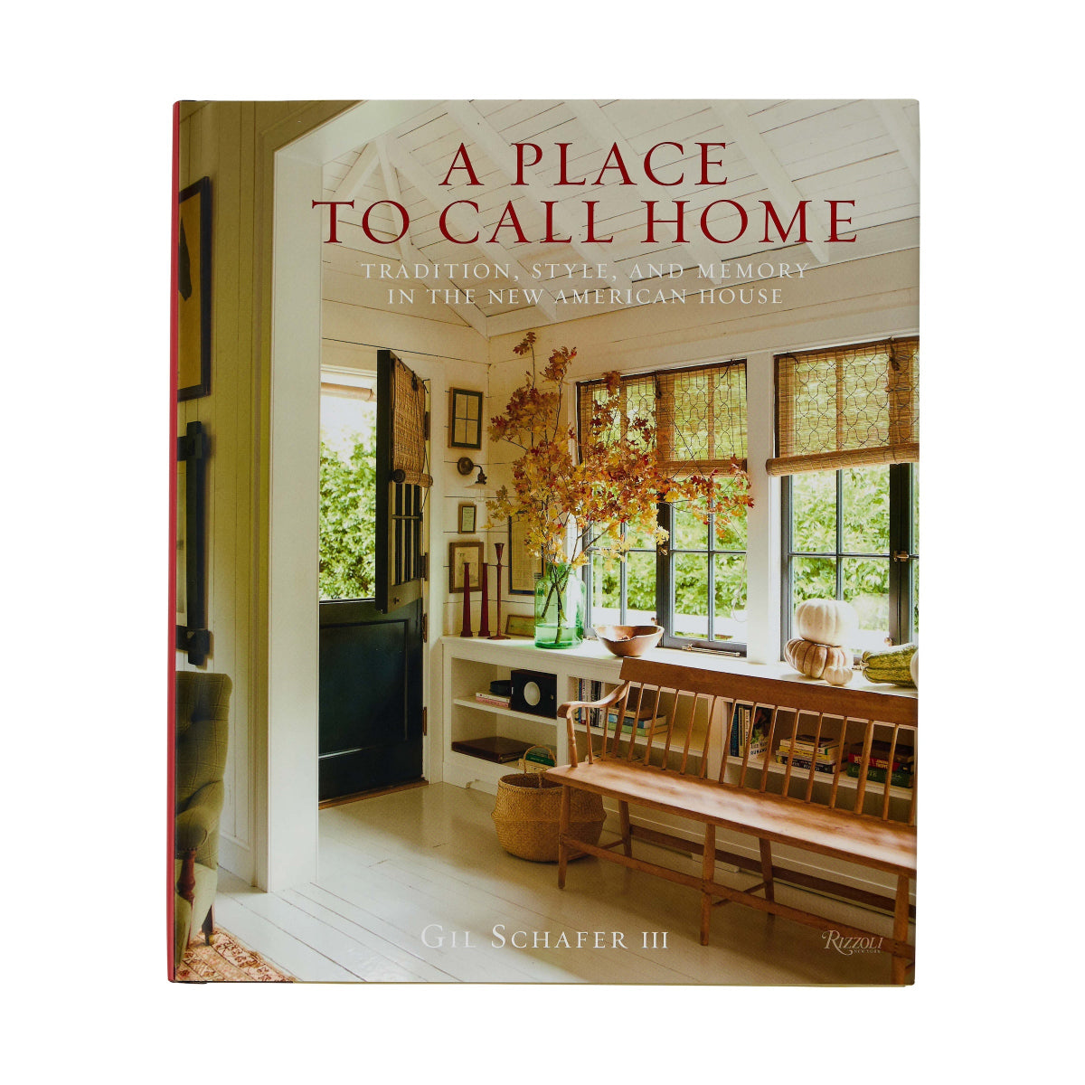 A Place to Call Home: Tradition, Style, and Memory in the New American House - Caitlin Wilson Designs