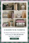 A Season To Be Thankful | Our Black Friday Event is here, and we're celebrating with 25% off Sitewide. Use Code: THANKFUl